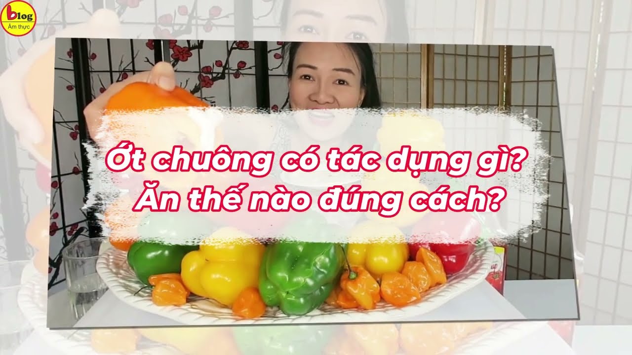 Ăn ớt chuông có tác dụng gì?