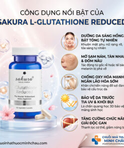 5 công dụng nổi bật của Sakura L-Glutathione Reduced: dưỡng da sáng hồng, mờ nám sạm tàn nhang, chống oxy hóa và giải độc gan