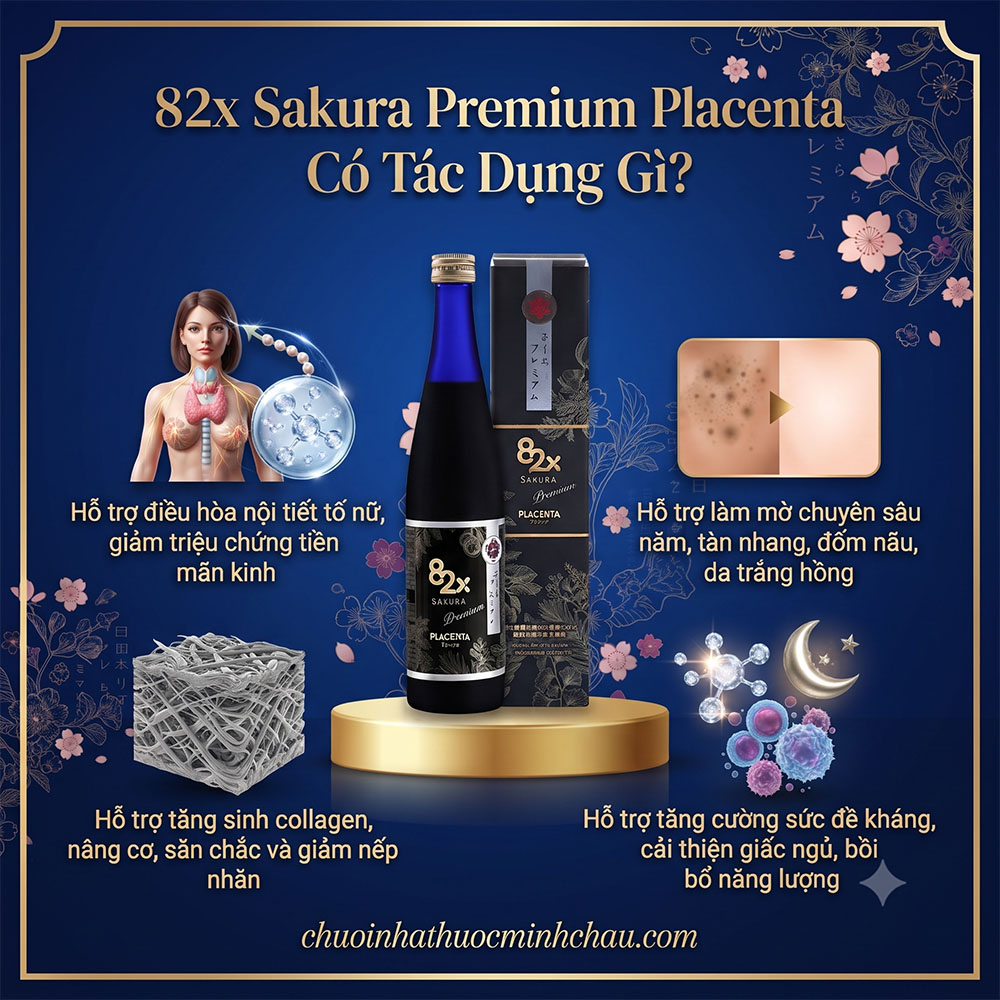 Tác dụng và công dụng điều hòa nội tiết, mờ nám chuyên sâu của nước uống 82x Sakura Premium Placenta 500ml Nhật Bản